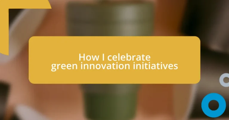 How I celebrate green innovation initiatives