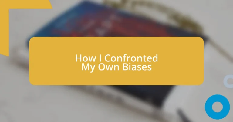 How I Confronted My Own Biases