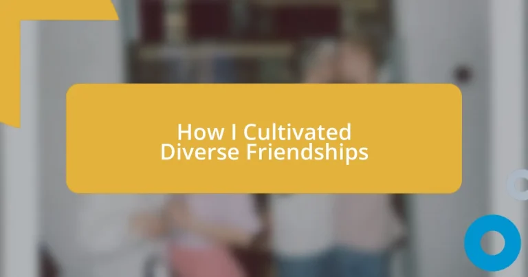 How I Cultivated Diverse Friendships