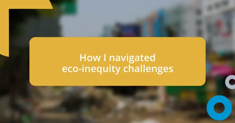 How I navigated eco-inequity challenges