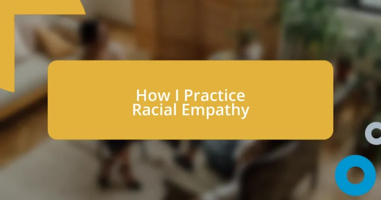 How I Practice Racial Empathy