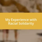 My Experience with Racial Solidarity