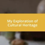 My Exploration of Cultural Heritage