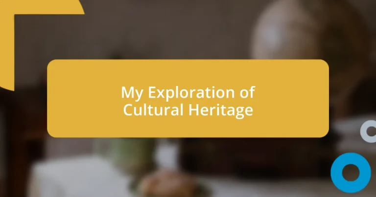 My Exploration of Cultural Heritage