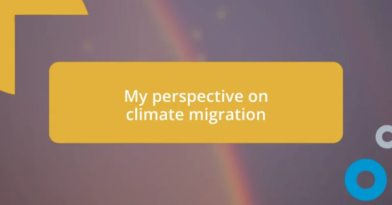 My perspective on climate migration