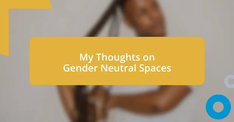 My Thoughts on Gender Neutral Spaces