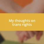 My thoughts on trans rights