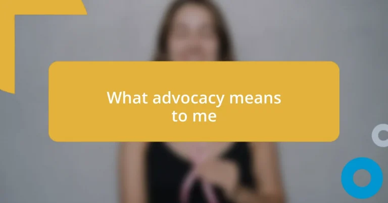 What advocacy means to me