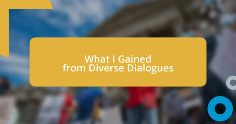 What I Gained from Diverse Dialogues