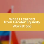 What I Learned from Gender Equality Workshops