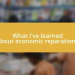 What I’ve learned about economic reparations