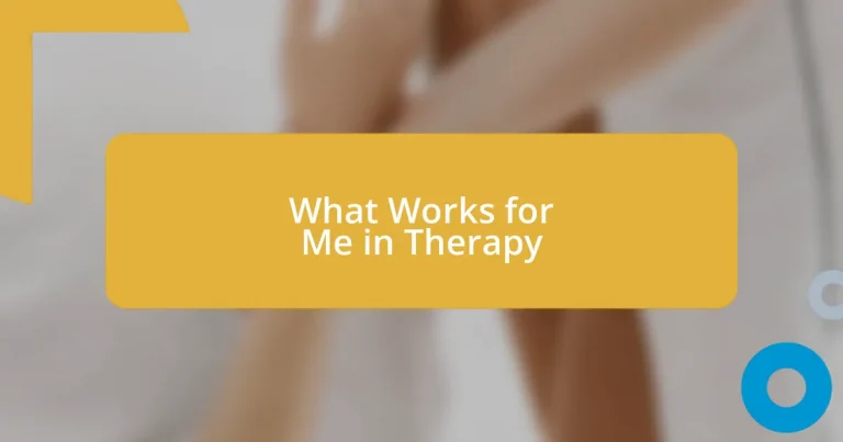 What Works for Me in Therapy