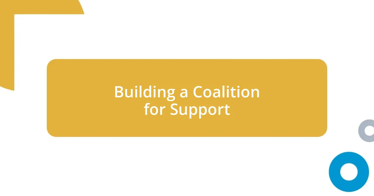 Building a Coalition for Support