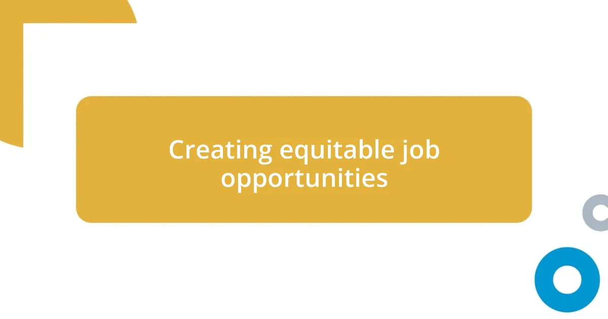 Creating equitable job opportunities