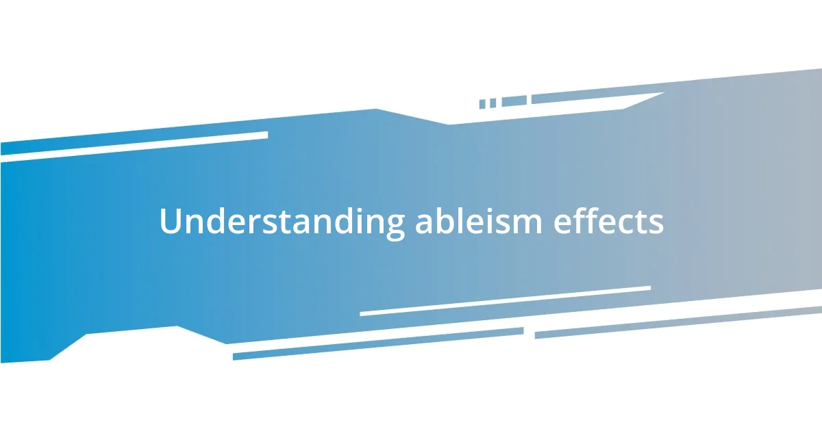 Understanding ableism effects