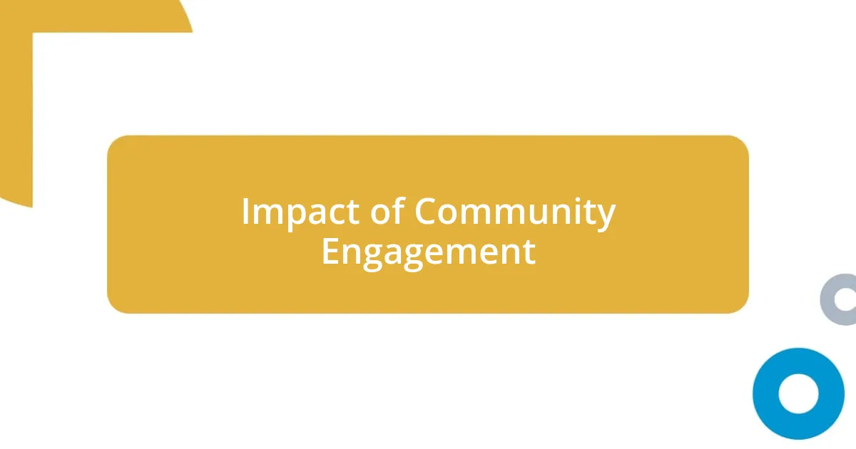 Impact of Community Engagement